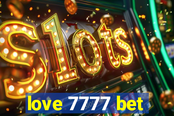 love 7777 bet